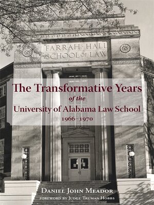 cover image of The Transformative Years of the University of Alabama Law School, 1966–1970